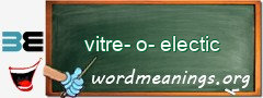 WordMeaning blackboard for vitre-o-electic